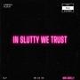 In Slutty We Trust (Explicit)