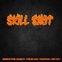 Skill Shot (Explicit)