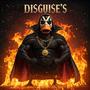 DISGUISE'S (Explicit)