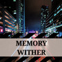 Memory Wither