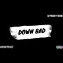 Down Bad (Explicit)