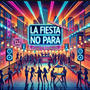La Fiesta No Para (Explicit)