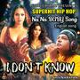 I Don't Know (Hip Hop Love Song 2024) (feat. Shiv Narayan) [Explicit]