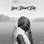 LOVE DON’T DIE (Explicit)