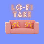 Lo-Fi Take It