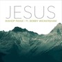 Jesus (feat. Bobby Wickersham)