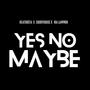 Yes No Maybe (feat. CourtHouse & Nia Lampkin)