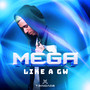 Mega Like a Gw (Explicit)