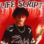 LIFE SCRIPT (Explicit)