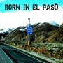 Born in El Paso