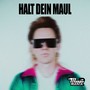 Halt dein Maul (Explicit)