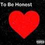 To Be Honest (Explicit)