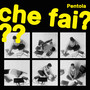 che fai???