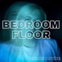 Bedroom Floor (Explicit)