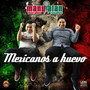 Mexicanos... a Huevo!!! (feat. Jhonny01)