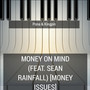 Money on Mind (feat. Sean Rainfall) [Money Issues]