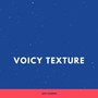 Voicy Texture