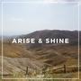 Arise and Shine