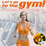 Let's Go to Gym ! Electrolatin Hits for Sports