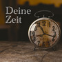 Deine Zeit