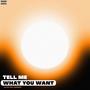 Tell Me What You Want (feat. 4iiam) [Explicit]