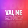 Vai, Me Macetaa (Explicit)