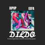 Dildo (feat. Eefa)