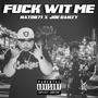 **** Wit Me (feat. Joe Danzy) [Explicit]