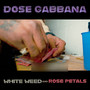 White Weed and Rose Petals (Explicit)