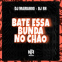 BATE ESSA BUNDA NO CHÃO (Explicit)