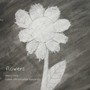 Flowers (Rework)