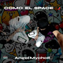 Como El Space (Explicit)