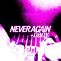 NEVER AGAIN (Explicit)