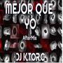 Mejor Que Yo (AfterMix) [Explicit]