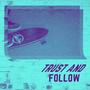 Trust and Follow