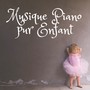 Musique Piano pur Enfant - Comptines et chansons pour enfants