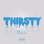 Thirsty (Explicit)