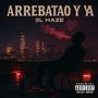 Arrebatao Y Ya (Explicit)