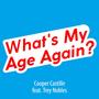 What's My Age Again? (feat. Trey Nobles) [Explicit]