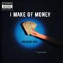 I Make Of Money (feat. Farubeatz)