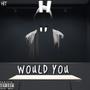 Would you (Explicit)