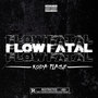 Flow Fatal