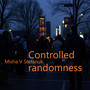 Controlled randomness