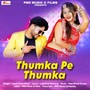 Thumka Pe Thumka