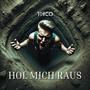 Hol mich raus (Explicit)