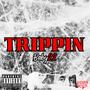 Trippin (Explicit)