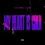 My Heart Is Cold (feat. KID Tye) [Explicit]