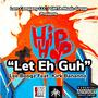 Let Eh Guh (feat. Kirk Bananno) [Explicit]