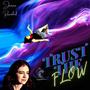 Trust The Flow