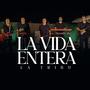 La vida entera
